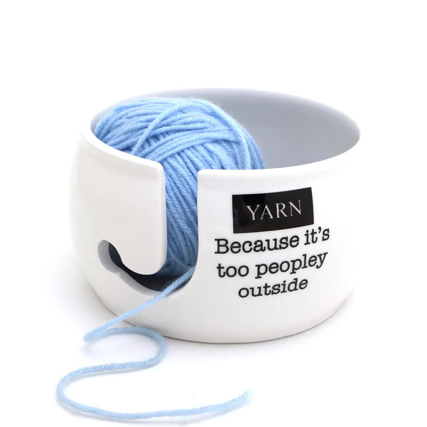 Ceramic Yarn Bowl - It's too Peopley Out